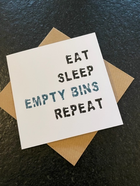 Eat Sleep Empty Bins Repeat